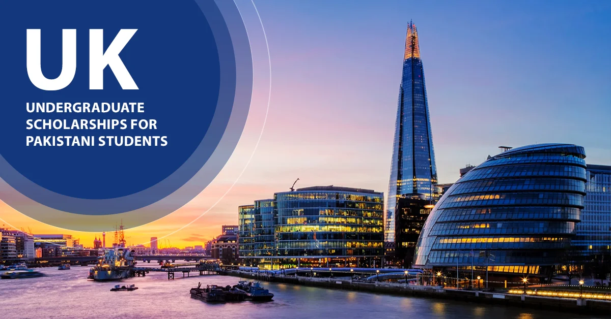 UK Undergraduate Scholarships For Pakistani Students
