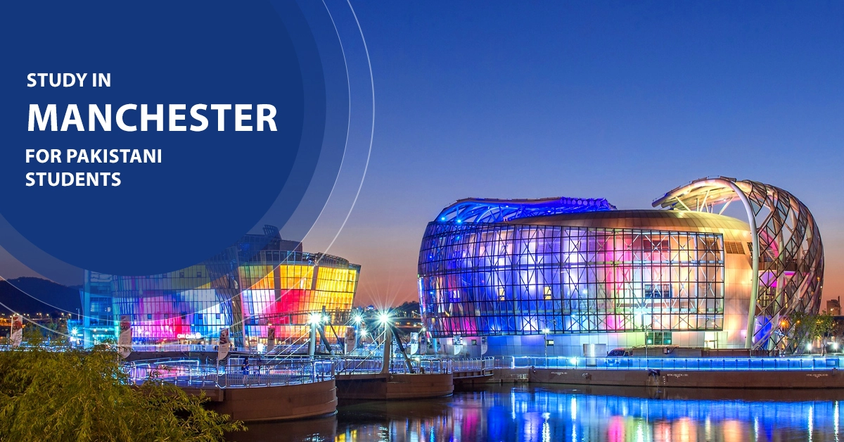 Study in Manchester for Pakistani Students