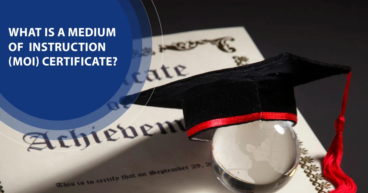 What is a Medium of Instruction (MOI) Certificate?