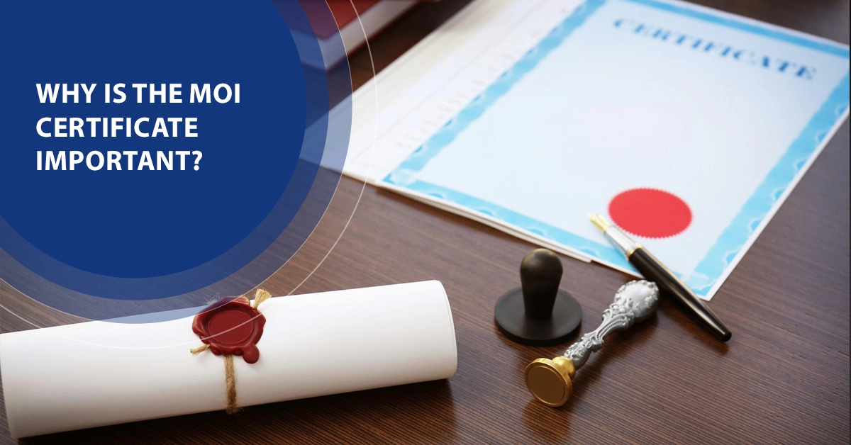 Why is the MOI Certificate Important?