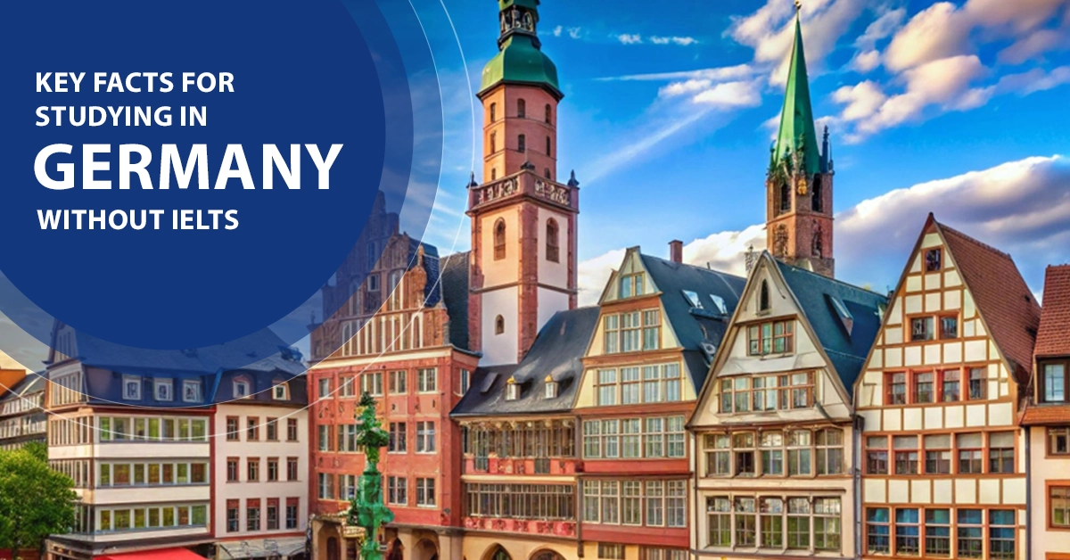 Key Facts for Studying in Germany Without IELTS