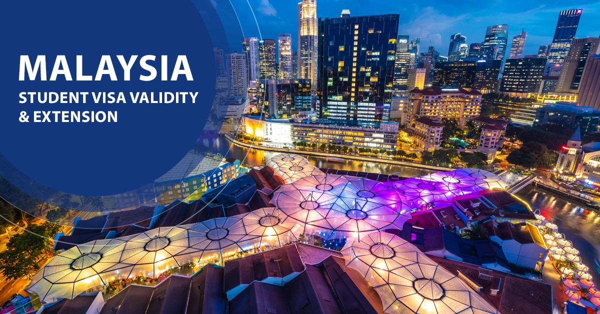 Malaysia Student Visa Validity & Extension