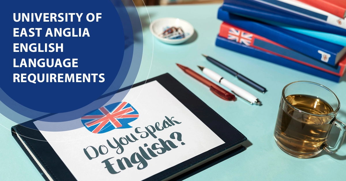 University of East Anglia English language Requirements