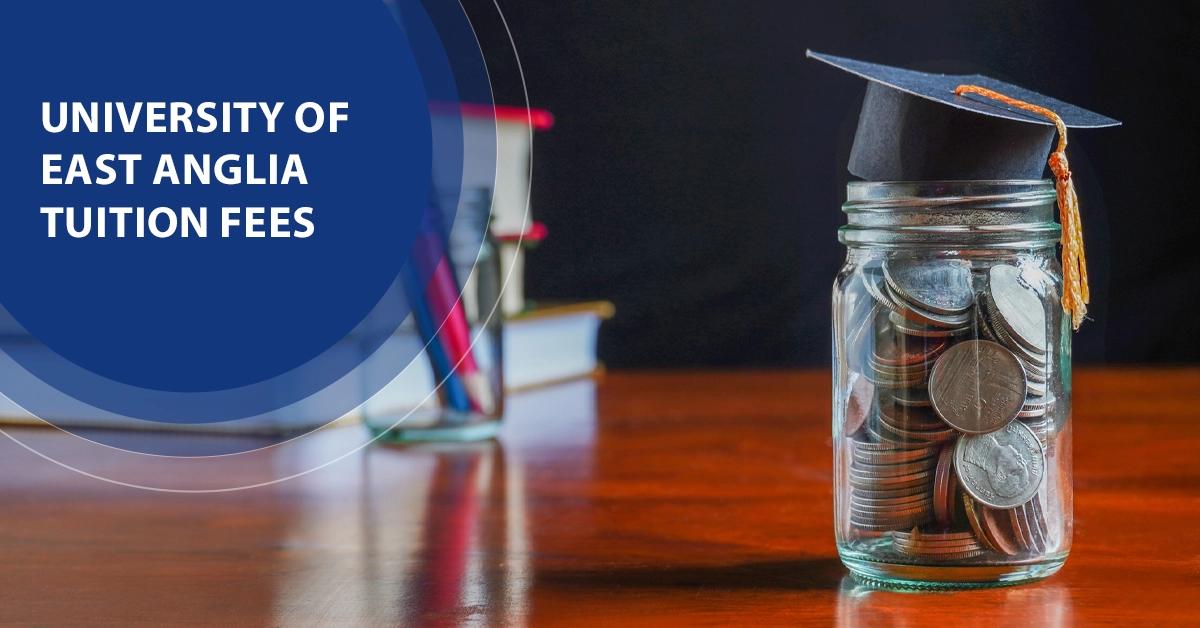 University of East Anglia Tuition Fees